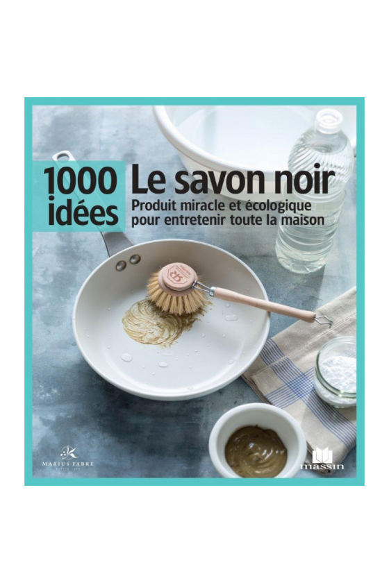 LIVRE "LE SAVON NOIR - 1000 IDEES" MARIUS FABRE